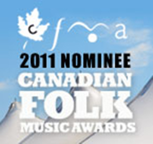 2011 Canadian Folk Music Award Nominee